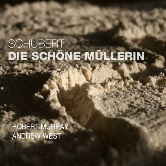 Die Schone Mullerin - Murray,robert / West,andrew - Music - SNR - 5060192780628 - June 3, 2016