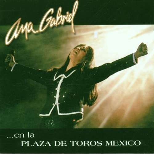 En La Plaza De Toros Mexico - Ana Gabriel - Musik - EPIC - 5099748624628 - 24. september 1998