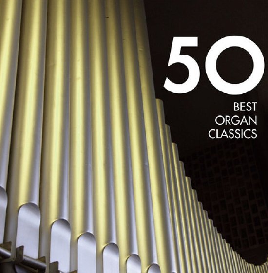 Organ - 50 Best Classics - Musik - EMI CLASSICS - 5099943331628 - 26. Februar 2013