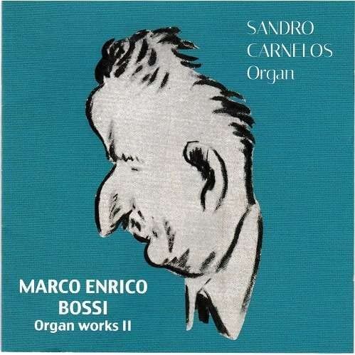 Cover for Sandro Carnelos · Bossi: Organ Works Ii (CD) (2022)