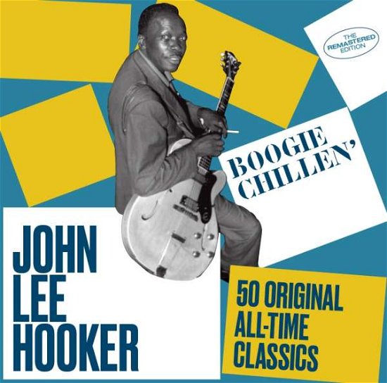 John Lee Hooker · Boogie Chillen / 50 Original All-Time Classics (CD) [Remastered edition] (2018)