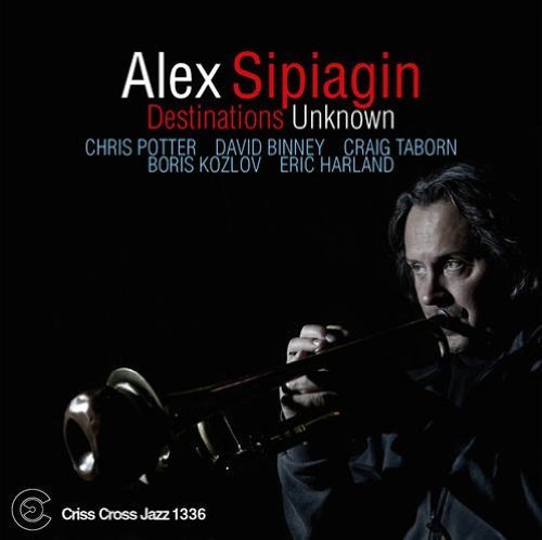 Cover for Alex Sipiagin · Destinations Unknown (CD) (2011)