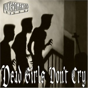 Dead Girls Dont Cry - Nekromantix - Musique - Epitaph/Anti - 8714092045628 - 22 mai 2009