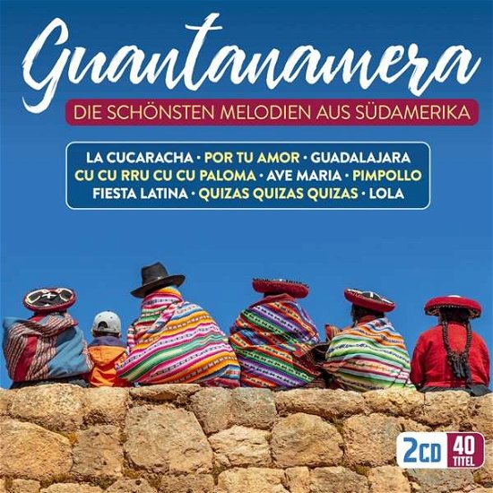 Cover for Los Trovadores Sudamericanos · Guantanamera - Die Schönsten Melodien Aus . (CD) (2020)