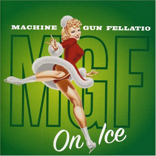 Machine Gun Fellatio · Machine Gun Fellatio-on Ice (CD) (2004)