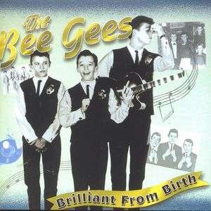 Bee Gees-brilliant from Birth - Bee Gees - Musik - FESTIVAL - 9399604606628 - 9. november 1998
