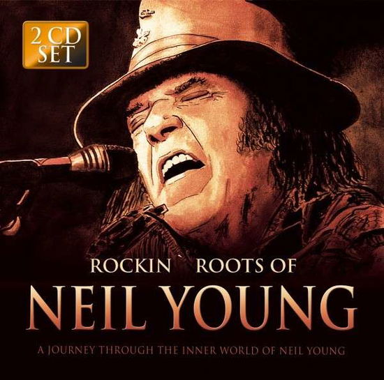 Rockin' Roots Of.. - Neil Young - Musiikki - LASER MEDIA - 9533007108628 - perjantai 6. marraskuuta 2015