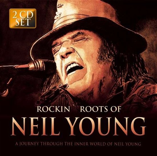 Neil Young · Rockin' Roots Of.. (CD) (2015)