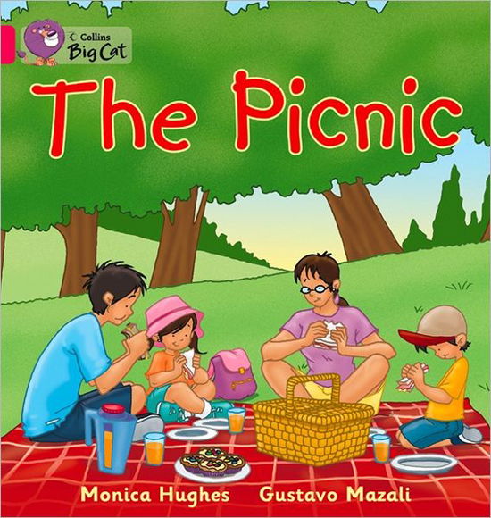 Collins Big Cat - the Picnic: Band 01a/pink a - Monica Hughes - Kirjat - HarperCollins Publishers - 9780007472628 - perjantai 1. kesäkuuta 2012