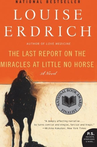The Last Report on the Miracles at Little No Horse: A Novel - Louise Erdrich - Książki - HarperCollins - 9780061577628 - 1 maja 2009
