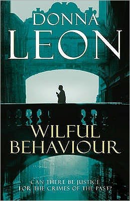Cover for Donna Leon · Wilful Behaviour - A Commissario Brunetti Mystery (Paperback Book) (2009)