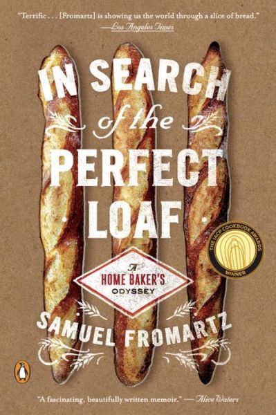 Cover for Samuel Fromartz · In Search of the Perfect Loaf: A Home Baker's Odyssey (Paperback Book) (2015)