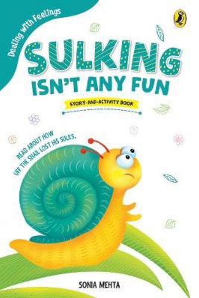 Cover for Sonia Mehta · Sulking Isn't Any Fun (Paperback Book) (2018)