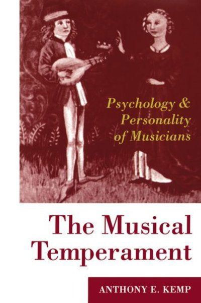 Cover for Kemp, Anthony E. (Department of Arts and Humanities in Education, Department of Arts and Humanities in Education, University of Reading) · The Musical Temperament: Psychology and Personality of Musicians (Paperback Book) (1996)