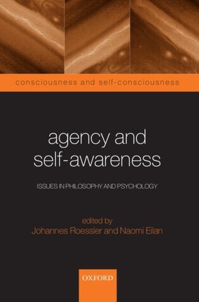 Cover for Roessler · Agency and Self-Awareness: Issues in Philosophy and Psychology - Consciousness &amp; Self-Consciousness Series (Paperback Book) (2003)