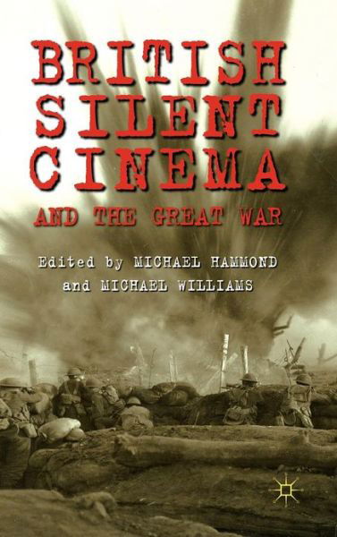 Cover for Michael Williams · British Silent Cinema and the Great War (Hardcover bog) (2011)