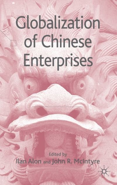 Cover for Ilan Alon · Globalization of Chinese Enterprises (Hardcover Book) (2007)