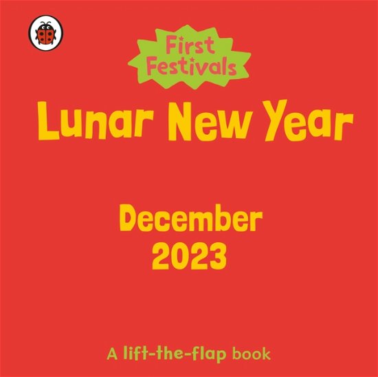 Cover for Ladybird · First Festivals: Lunar New Year - First Festivals (Board book) (2023)