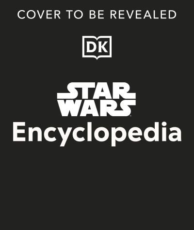 Dan Brooks · Star Wars Encyclopedia: The Comprehensive Guide to the Star Wars Galaxy (Hardcover Book) (2024)