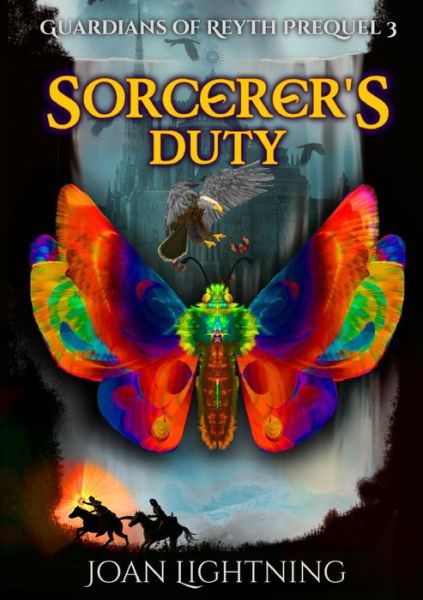 Sorcerer's Duty. Guardians of Reyth Prequel 3 - Joan Lightning - Kirjat - Lulu.com - 9780244136628 - tiistai 27. maaliskuuta 2018