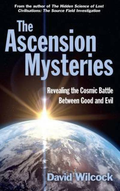 Cover for David Wilcock · The Ascension Mysteries: Revealing the Cosmic Battle Between Good and Evil (Taschenbuch) [Main edition] (2017)