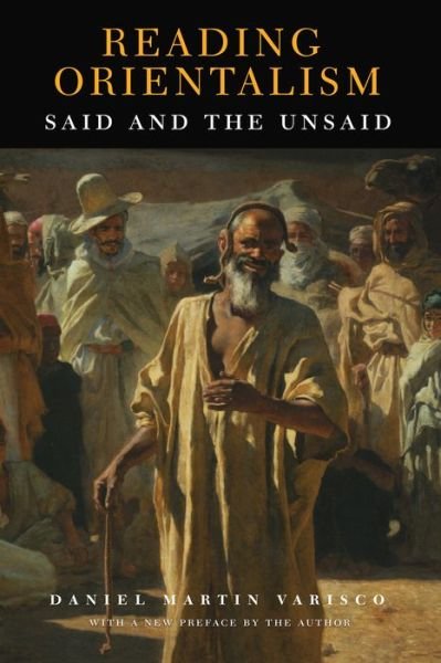 Cover for Daniel Martin Varisco · Reading Orientalism: Said and the Unsaid (Inbunden Bok) (2017)