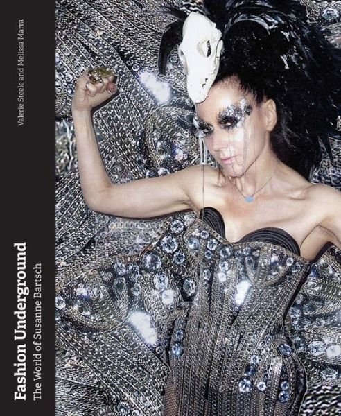 Cover for Valerie Steele · Fashion Underground: The World of Susanne Bartsch (Hardcover Book) (2015)