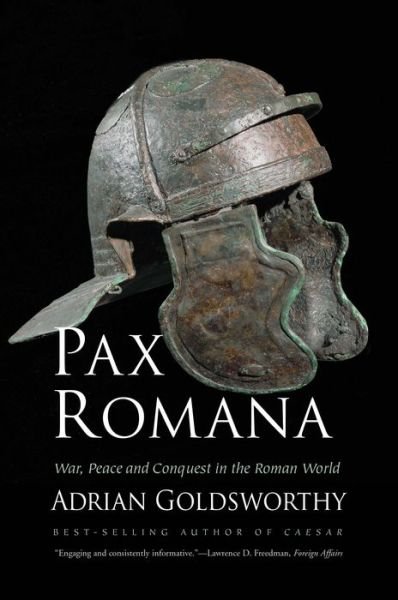 Pax Romana War, Peace and Conquest in the Roman World - Adrian Goldsworthy - Bøker - Yale University Press - 9780300230628 - 22. august 2017