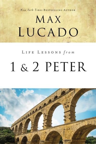 Life Lessons from 1 and 2 Peter: Between the Rock and a Hard Place - Life Lessons - Max Lucado - Bøker - HarperChristian Resources - 9780310086628 - 24. januar 2019