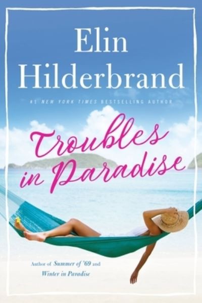 Cover for Elin Hilderbrand · Troubles in Paradise (Book) (2021)