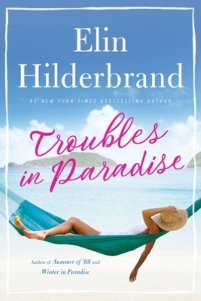 Cover for Elin Hilderbrand · Troubles in Paradise (Paperback Book) (2021)