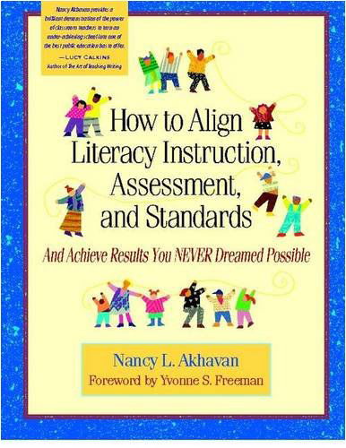 Cover for Nancy Akhavan · How to Align Literacy Instruction, Assessment, and Standards: and Achieve Results You Never Dreamed Possible (Paperback Book) (2004)