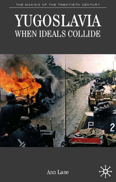 Cover for Ann Lane · Yugoslavia When Ideals Collide - When Ideals Collide (Hardcover Book) (2003)