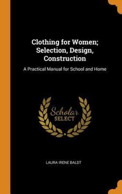 Cover for Laura Irene Baldt · Clothing for Women; Selection, Design, Construction (Hardcover Book) (2018)