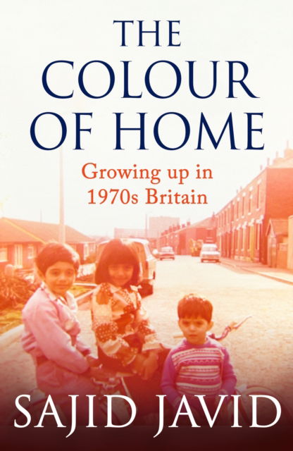 Cover for Sajid Javid · The Colour of Home: Growing up in 1970s Britain (Gebundenes Buch) (2026)