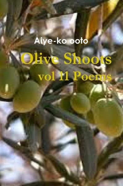 Cover for Aiye-ko ooto · Olive Shoots (Paperback Book) (2018)