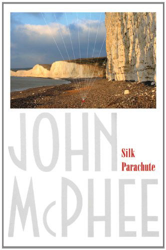 Cover for John McPhee · Silk Parachute (Taschenbuch) [Reprint edition] (2011)