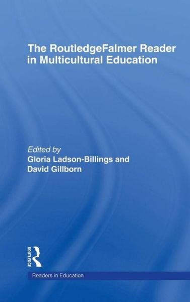 Cover for Gloria Ladson-billings · The RoutledgeFalmer Reader in Multicultural Education: Critical Perspectives on Race, Racism and Education - RoutledgeFalmer Readers in Education (Hardcover Book) (2004)