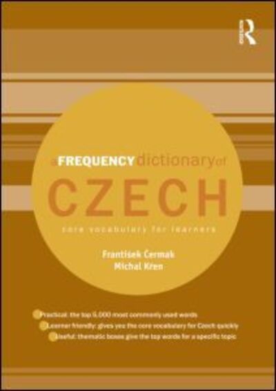 Cover for Cermak, Frantisek (Charles University, Prague, Czech Republic) · A Frequency Dictionary of Czech: Core Vocabulary for Learners - Routledge Frequency Dictionaries (Paperback Book) (2010)