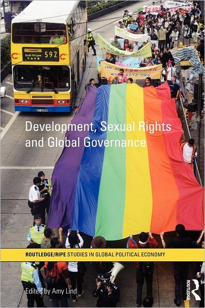 Cover for Lind, Amy (University of Cincinnati, USA) · Development, Sexual Rights and Global Governance - RIPE Series in Global Political Economy (Paperback Book) (2010)