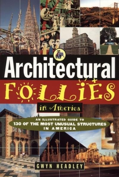 Cover for Gwyn Headley · Architectural Follies in America (Paperback Book) (1996)