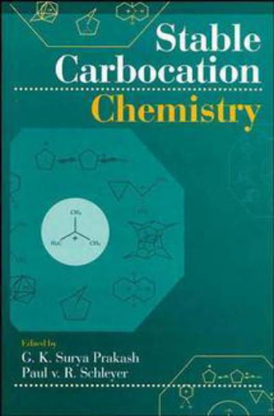 Stable Carbocation Chemistry - GKS Prakash - Böcker - John Wiley & Sons Inc - 9780471594628 - 5 november 1996