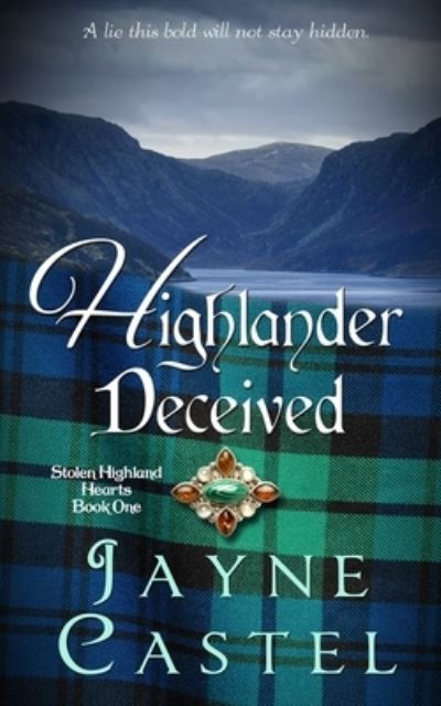 Cover for Jayne Castel · Highlander Deceived : A Medieval Scottish Romance (Taschenbuch) (2021)