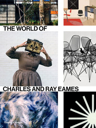 The World of Charles and Ray Eames - - Books - Thames & Hudson Ltd - 9780500294628 - August 23, 2018