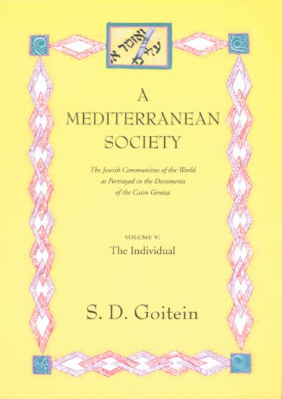 S. D. Goitein · A Mediterranean Society, Volume V: The Jewish Communities of the Arab World as Portrayed in the Documents of the Cairo Geniza, The Individual - Near Eastern Center, UCLA (Paperback Book) (2000)