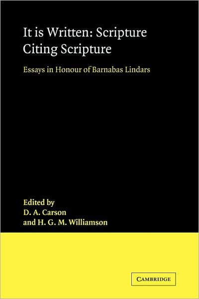 It Is Written: Scripture Citing Scripture: Essays in Honour of Barnabas Lindars, SSF - D a Carson - Bøger - Cambridge University Press - 9780521097628 - 8. januar 2009