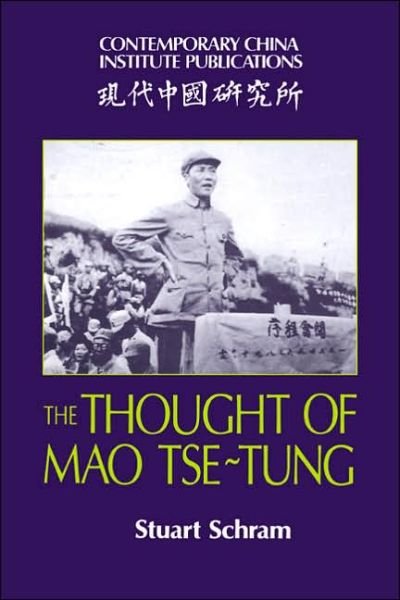 Cover for Schram, Stuart (University of London) · The Thought of Mao Tse-Tung - Contemporary China Institute Publications (Paperback Book) (1989)