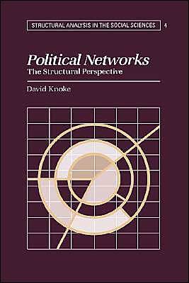Cover for Knoke, David (University of Minnesota) · Political Networks: The Structural Perspective - Structural Analysis in the Social Sciences (Pocketbok) (1994)