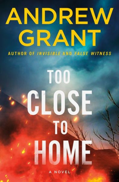 Too Close to Home: A Novel - Paul McGrath - Andrew Grant - Books - Random House Publishing Group - 9780525619628 - 