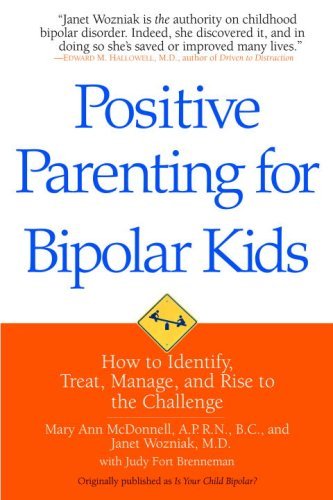 Cover for Janet Wozniak · Positive Parenting for Bipolar Kids: How to Identify, Treat, Manage, and Rise to the Challenge (Taschenbuch) [Reprint edition] (2009)